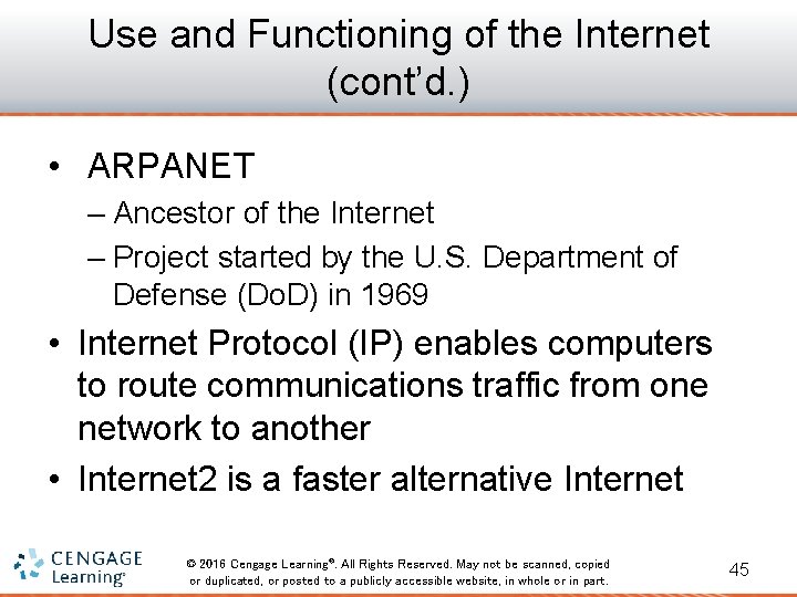 Use and Functioning of the Internet (cont’d. ) • ARPANET – Ancestor of the