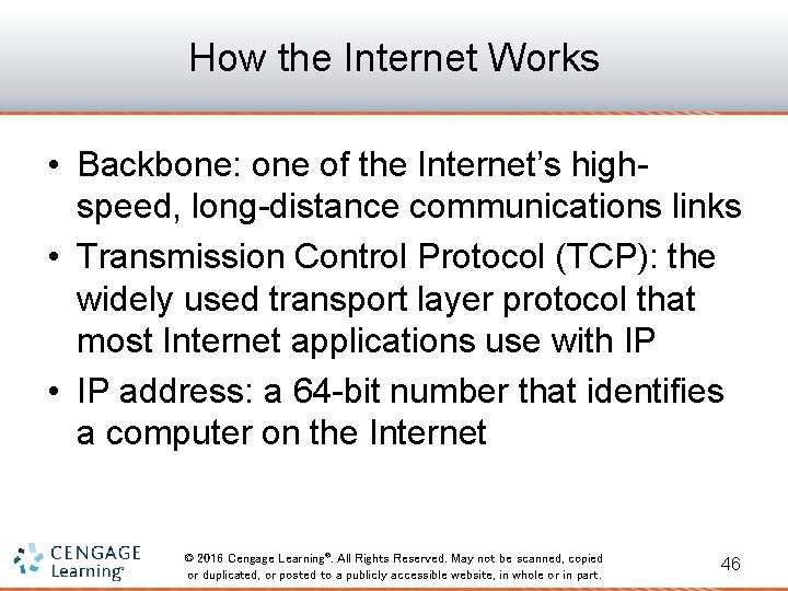 How the Internet Works • Backbone: one of the Internet’s highspeed, long-distance communications links