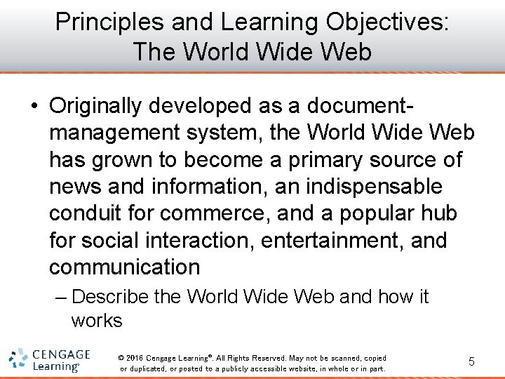 Principles and Learning Objectives: The World Wide Web • Originally developed as a documentmanagement