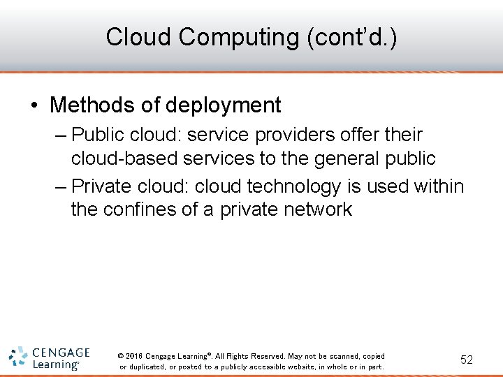 Cloud Computing (cont’d. ) • Methods of deployment – Public cloud: service providers offer