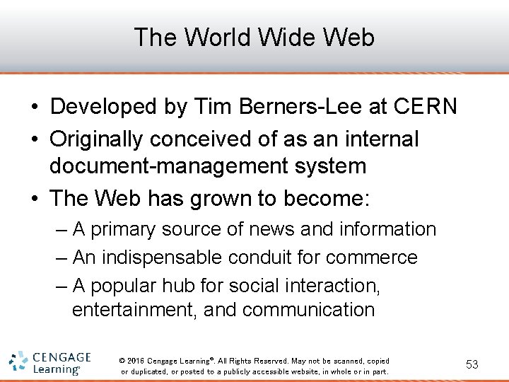 The World Wide Web • Developed by Tim Berners-Lee at CERN • Originally conceived
