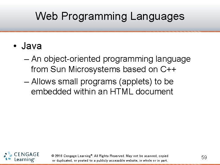 Web Programming Languages • Java – An object-oriented programming language from Sun Microsystems based