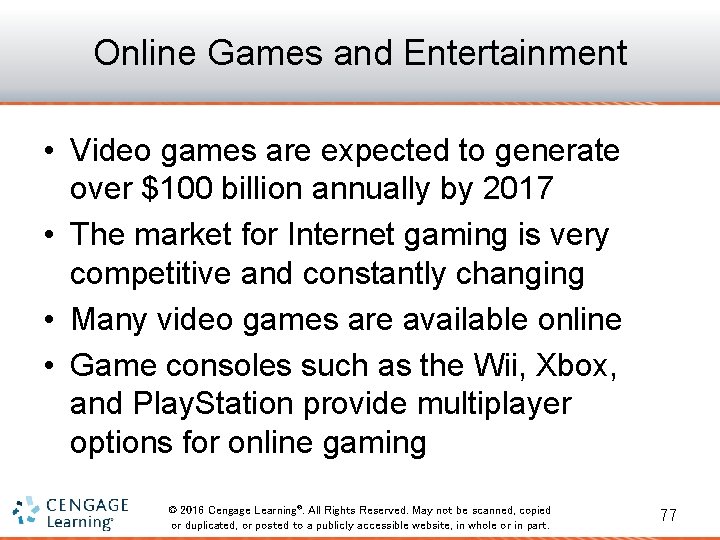 Online Games and Entertainment • Video games are expected to generate over $100 billion