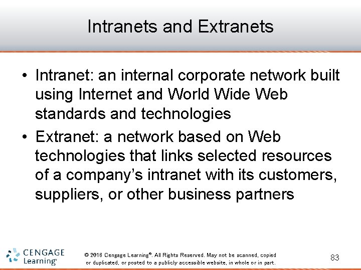 Intranets and Extranets • Intranet: an internal corporate network built using Internet and World