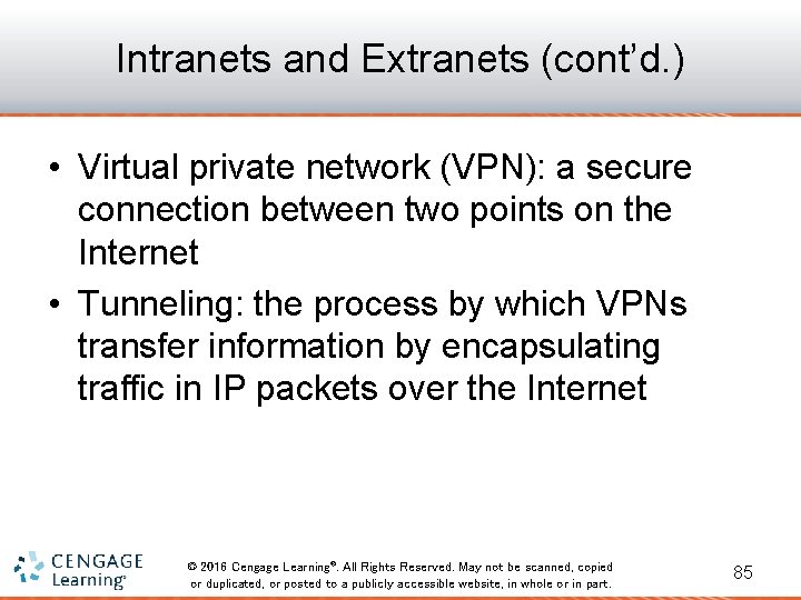 Intranets and Extranets (cont’d. ) • Virtual private network (VPN): a secure connection between