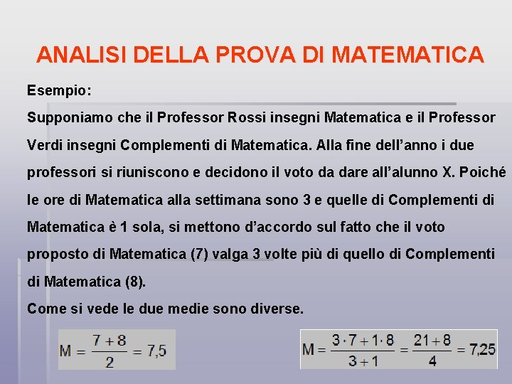 ANALISI DELLA PROVA DI MATEMATICA Esempio: Supponiamo che il Professor Rossi insegni Matematica e