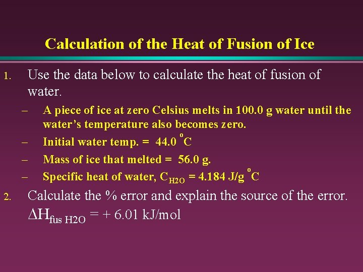 Calculation of the Heat of Fusion of Ice 1. Use the data below to