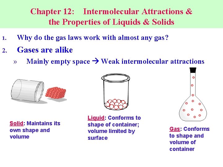 Chapter 12: Intermolecular Attractions & the Properties of Liquids & Solids 1. Why do