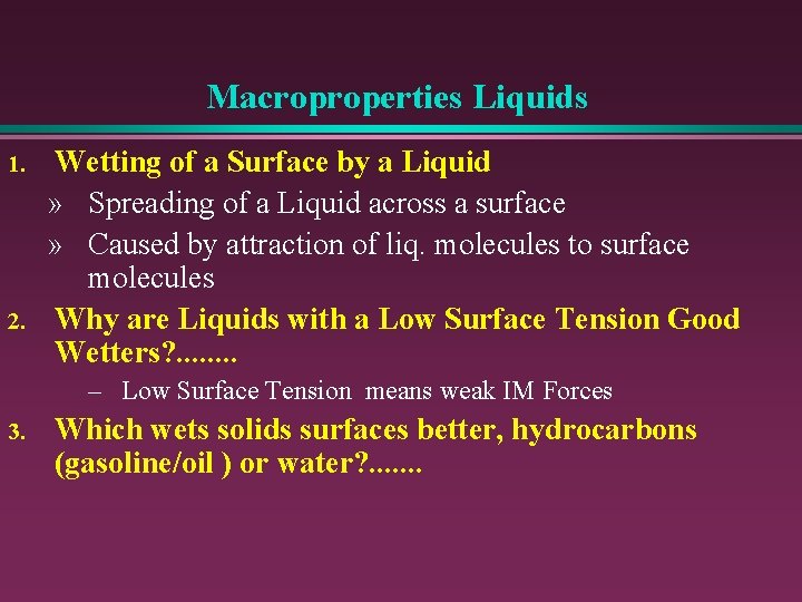 Macroproperties Liquids 1. 2. Wetting of a Surface by a Liquid » Spreading of