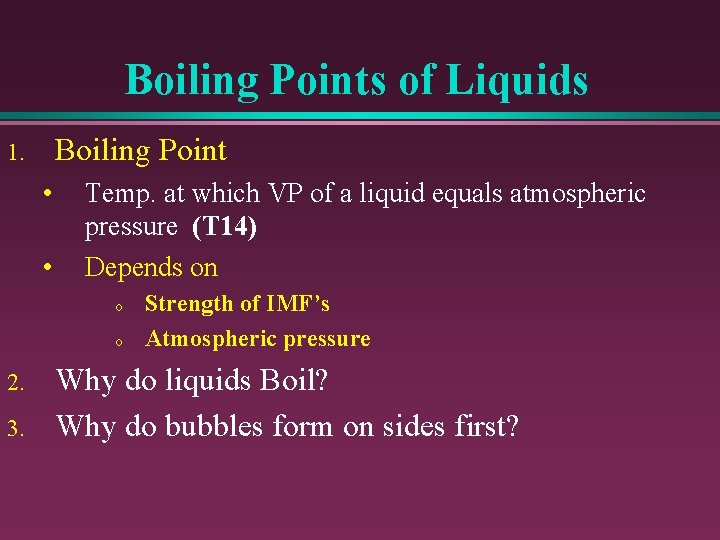 Boiling Points of Liquids Boiling Point 1. • • Temp. at which VP of