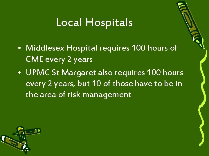 Local Hospitals • Middlesex Hospital requires 100 hours of CME every 2 years •
