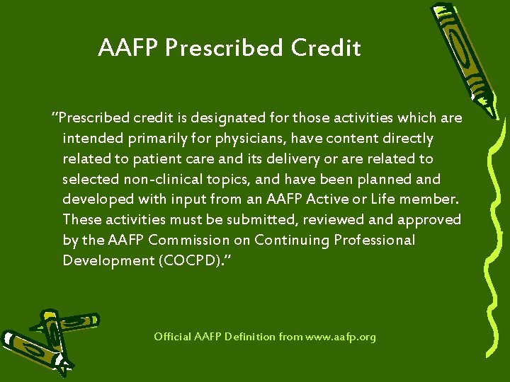 AAFP Prescribed Credit “Prescribed credit is designated for those activities which are intended primarily