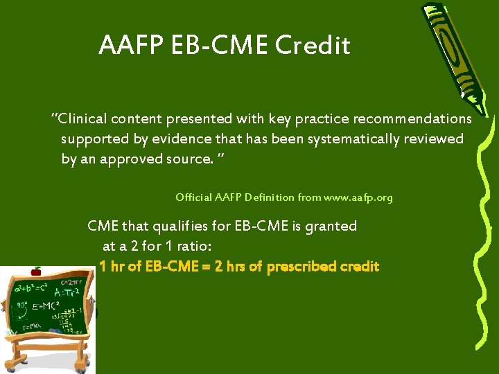 AAFP EB-CME Credit “Clinical content presented with key practice recommendations supported by evidence that