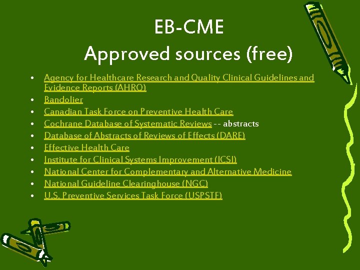 EB-CME Approved sources (free) • Agency for Healthcare Research and Quality Clinical Guidelines and