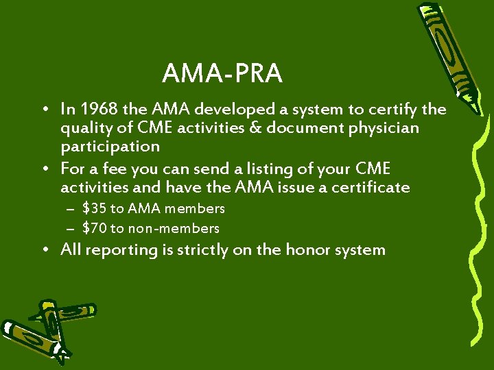 AMA-PRA • In 1968 the AMA developed a system to certify the quality of