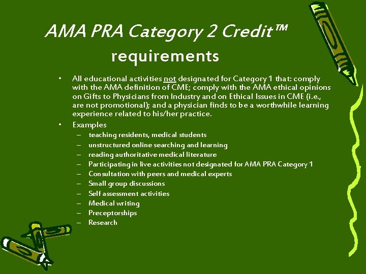 AMA PRA Category 2 Credit™ requirements • • All educational activities not designated for