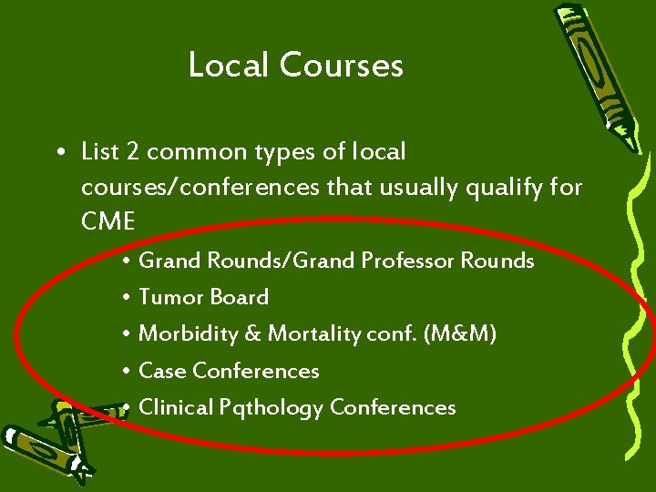 Local Courses • List 2 common types of local courses/conferences that usually qualify for