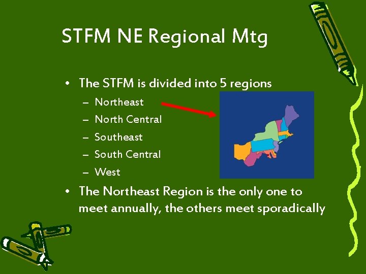 STFM NE Regional Mtg • The STFM is divided into 5 regions – –