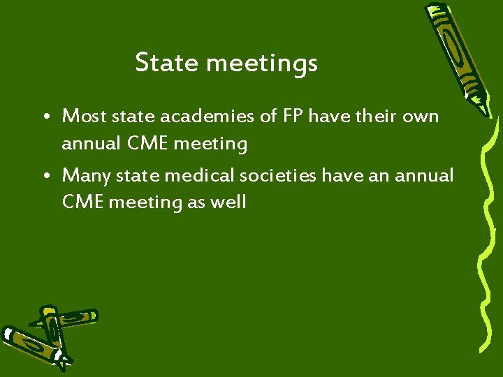 State meetings • Most state academies of FP have their own annual CME meeting