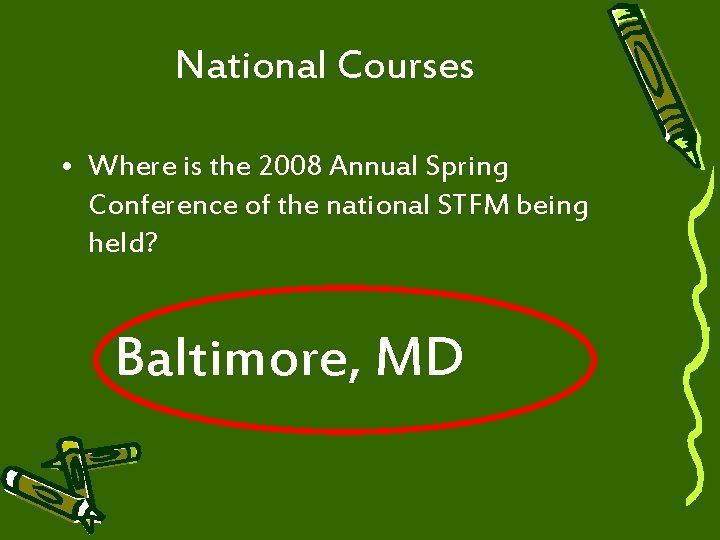 National Courses • Where is the 2008 Annual Spring Conference of the national STFM