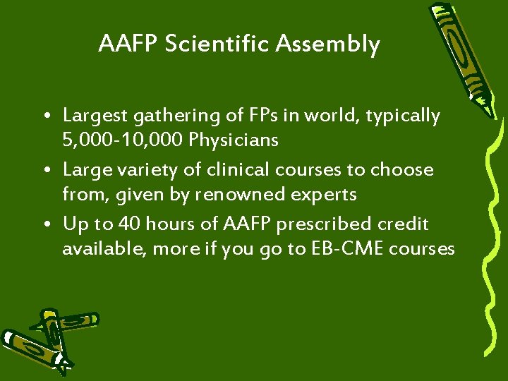 AAFP Scientific Assembly • Largest gathering of FPs in world, typically 5, 000 -10,