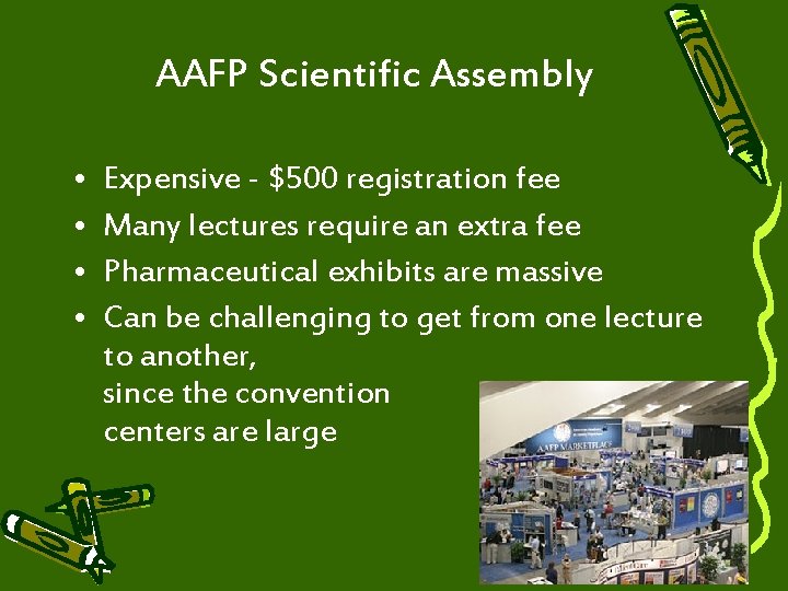 AAFP Scientific Assembly • • Expensive - $500 registration fee Many lectures require an