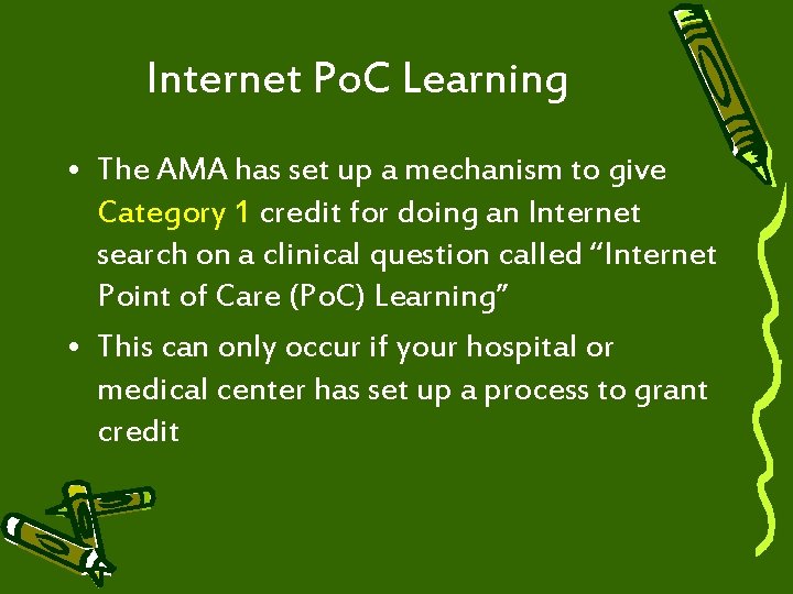 Internet Po. C Learning • The AMA has set up a mechanism to give