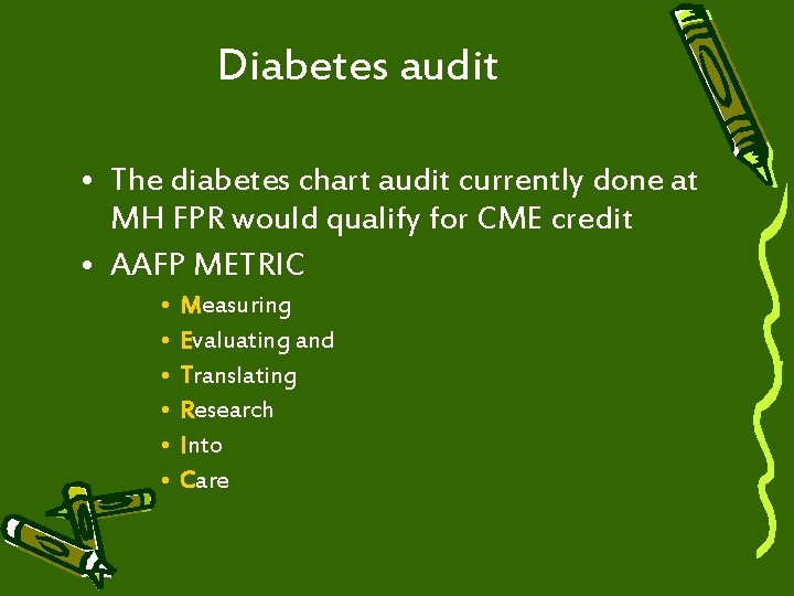 Diabetes audit • The diabetes chart audit currently done at MH FPR would qualify