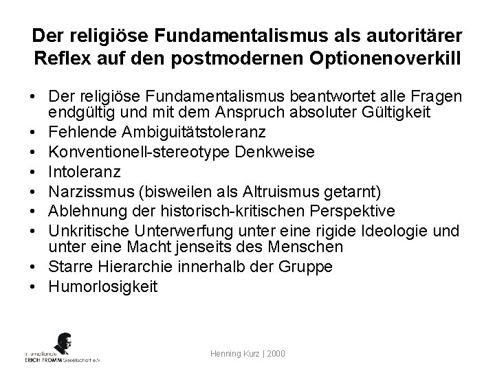 Der religiöse Fundamentalismus als autoritärer Reflex auf den postmodernen Optionenoverkill • Der religiöse Fundamentalismus