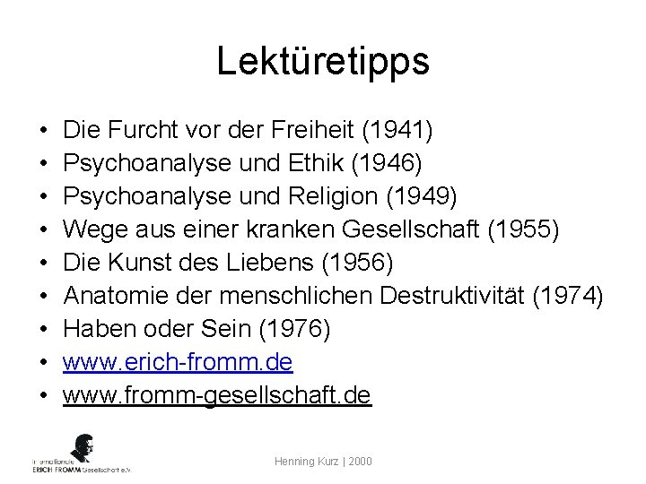 Lektüretipps • • • Die Furcht vor der Freiheit (1941) Psychoanalyse und Ethik (1946)