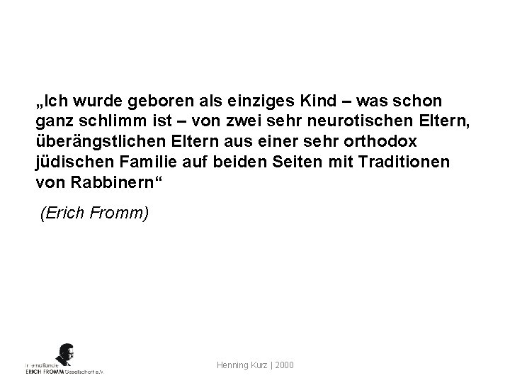 „Ich wurde geboren als einziges Kind – was schon ganz schlimm ist – von