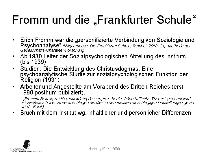 Fromm und die „Frankfurter Schule“ • Erich Fromm war die „personifizierte Verbindung von Soziologie