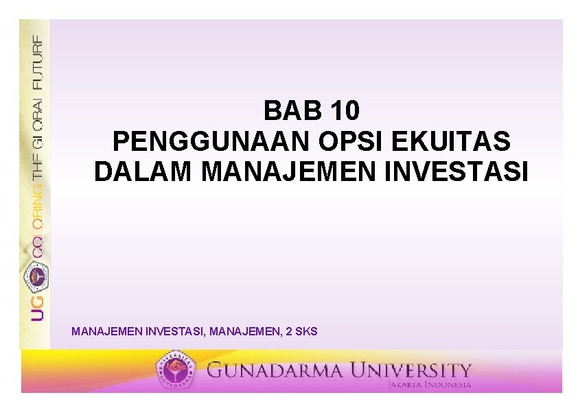 BAB 10 PENGGUNAAN OPSI EKUITAS DALAM MANAJEMEN INVESTASI, MANAJEMEN, 2 SKS 