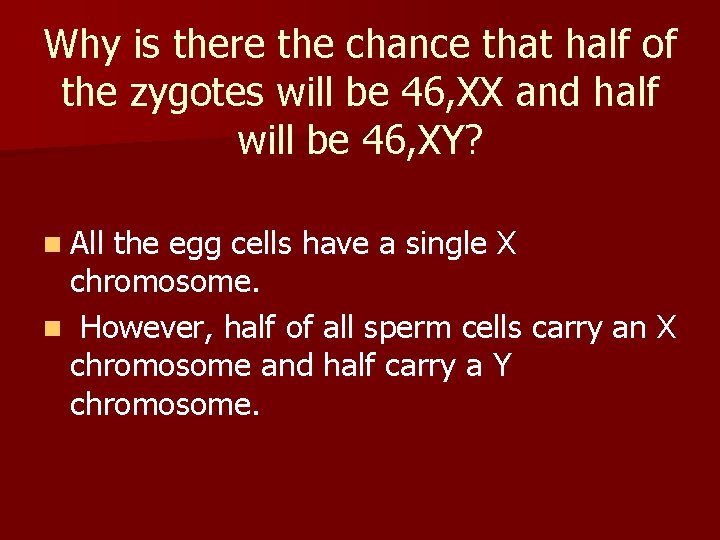 Why is there the chance that half of the zygotes will be 46, XX