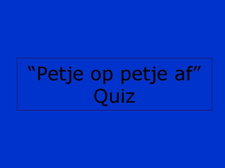 “Petje op petje af” Quiz 