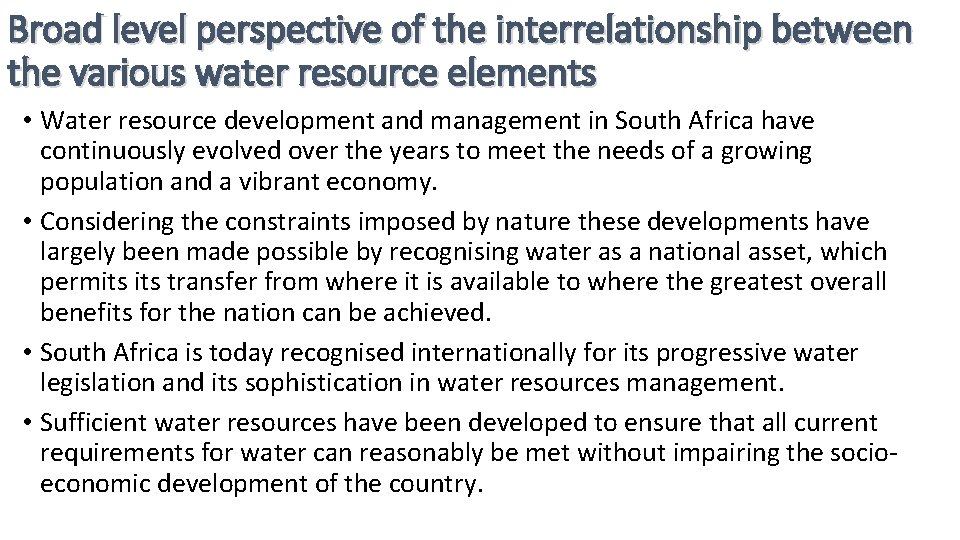 Broad level perspective of the interrelationship between the various water resource elements • Water
