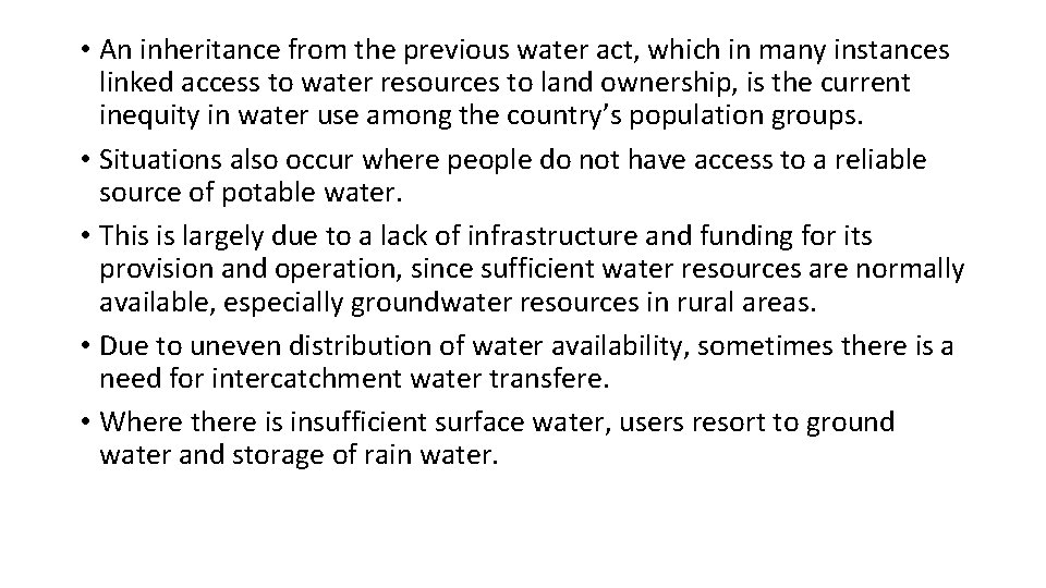  • An inheritance from the previous water act, which in many instances linked