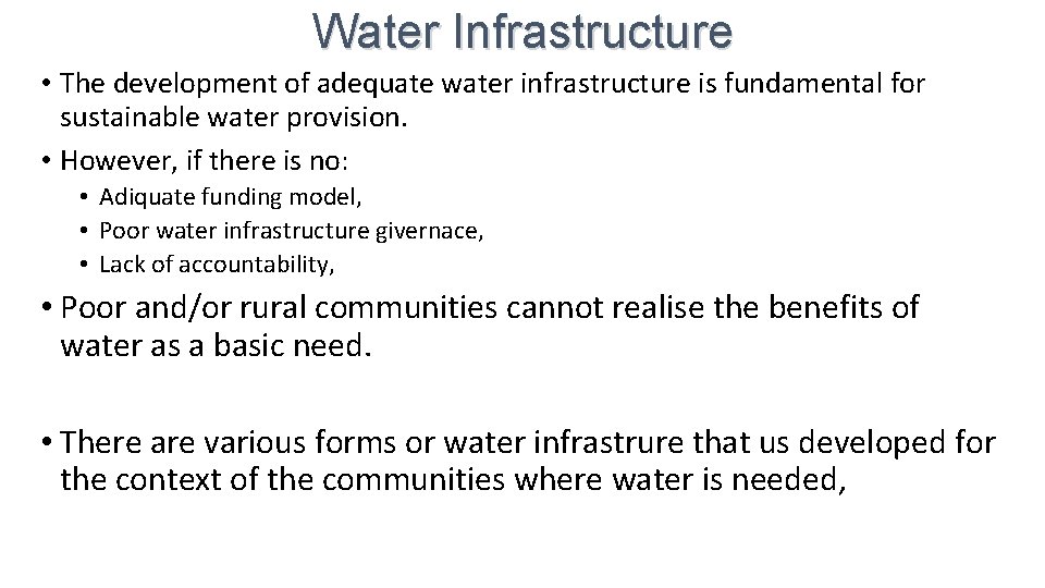 Water Infrastructure • The development of adequate water infrastructure is fundamental for sustainable water