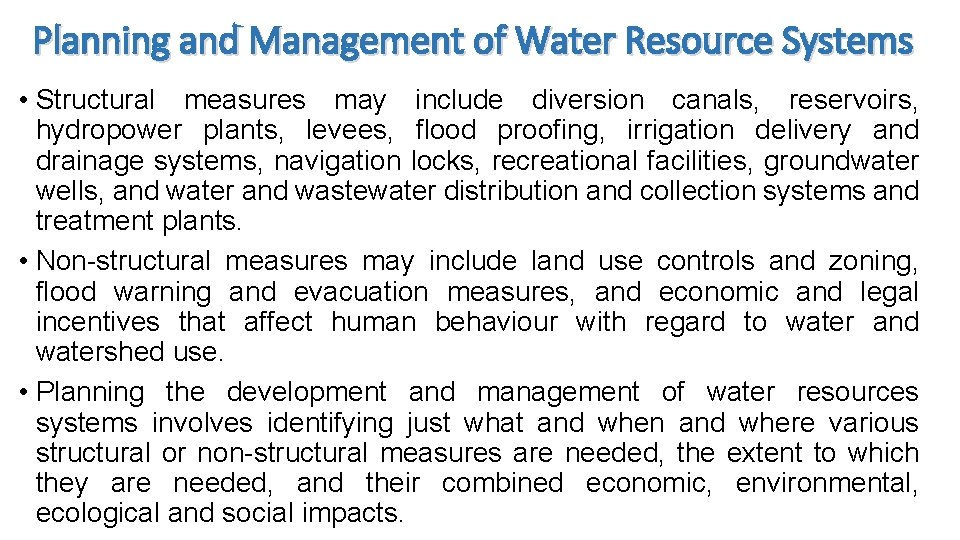 Planning and Management of Water Resource Systems • Structural measures may include diversion canals,