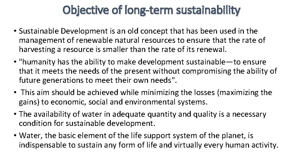 Objective of long-term sustainability • Sustainable Development is an old concept that has been