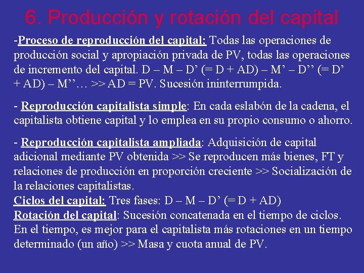 6. Producción y rotación del capital -Proceso de reproducción del capital: Todas las operaciones