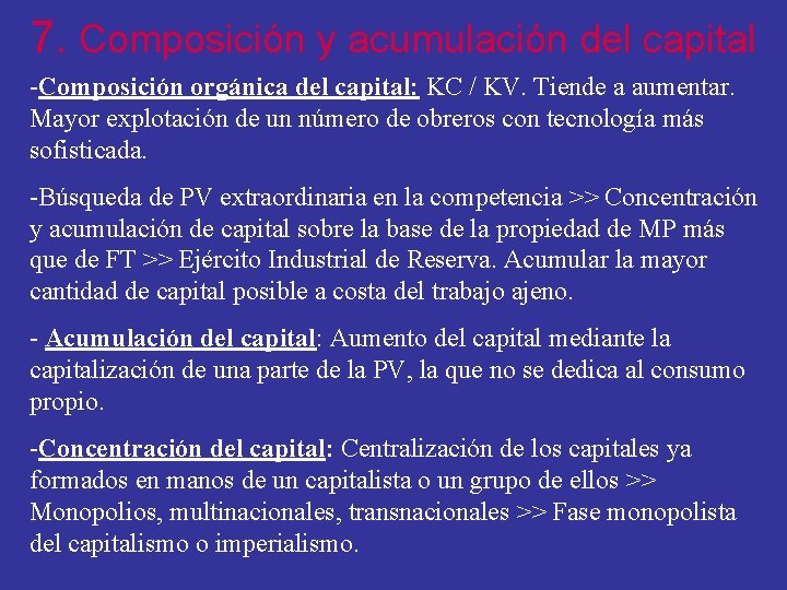 7. Composición y acumulación del capital -Composición orgánica del capital: KC / KV. Tiende