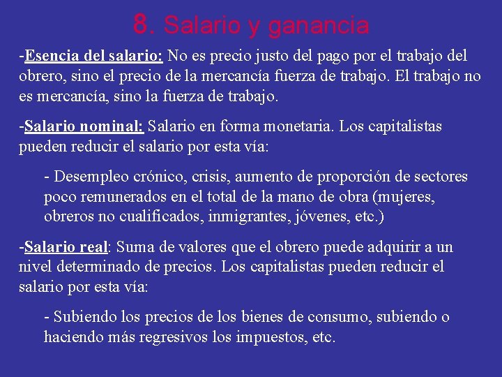 8. Salario y ganancia -Esencia del salario: No es precio justo del pago por