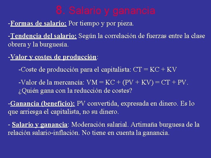 8. Salario y ganancia -Formas de salario: Por tiempo y por pieza. -Tendencia del