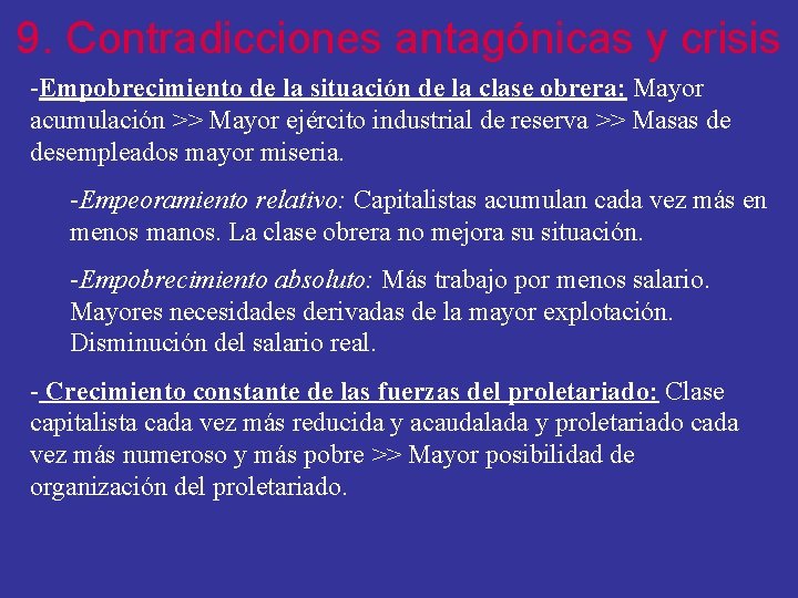 9. Contradicciones antagónicas y crisis -Empobrecimiento de la situación de la clase obrera: Mayor