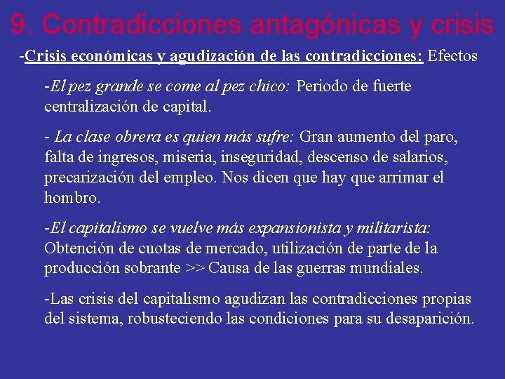 9. Contradicciones antagónicas y crisis -Crisis económicas y agudización de las contradicciones: Efectos -El