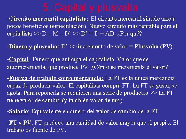 5. Capital y plusvalía -Circuito mercantil capitalista: El circuito mercantil simple arroja pocos beneficios