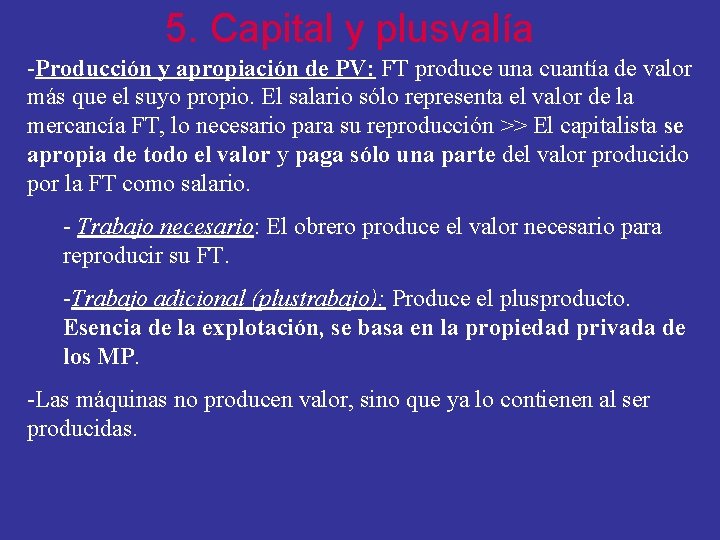 5. Capital y plusvalía -Producción y apropiación de PV: FT produce una cuantía de