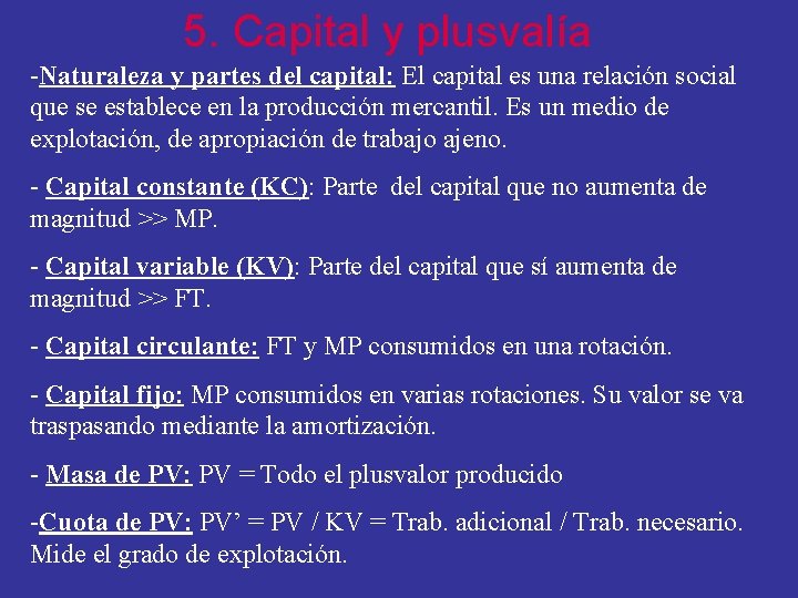 5. Capital y plusvalía -Naturaleza y partes del capital: El capital es una relación