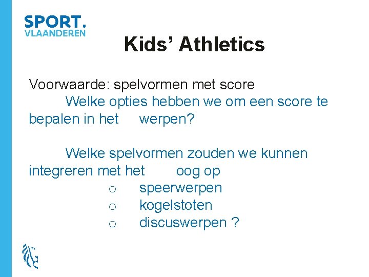 Kids’ Athletics Voorwaarde: spelvormen met score Welke opties hebben we om een score te